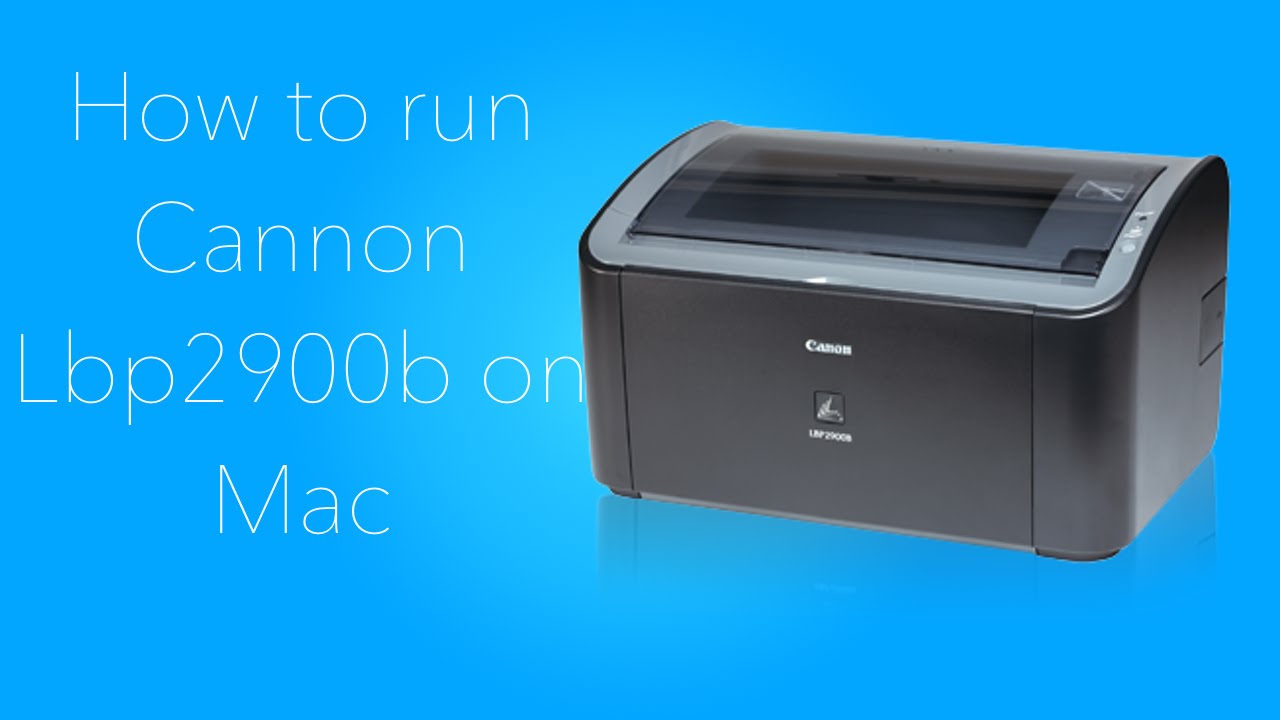 Canon lbp 2900 printer driver for mac sierra vista